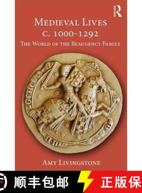 【3-4周达】Medieval Lives C. 1000-1292: The World of the Beaugency Family [9781138677081]