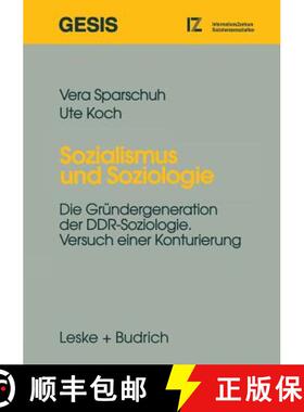 【3-4周达】Sozialismus und Soziologie : Die Gründergeneration der DDR-Soziologie. Versuch einer Kont... [9783810018571]
