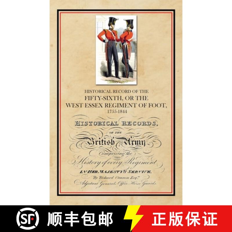 【2-3周达】Historical Record of the Fifty-Sixth, or The West Essex Regiment of Foot, 1755-1844 [9781783317561]