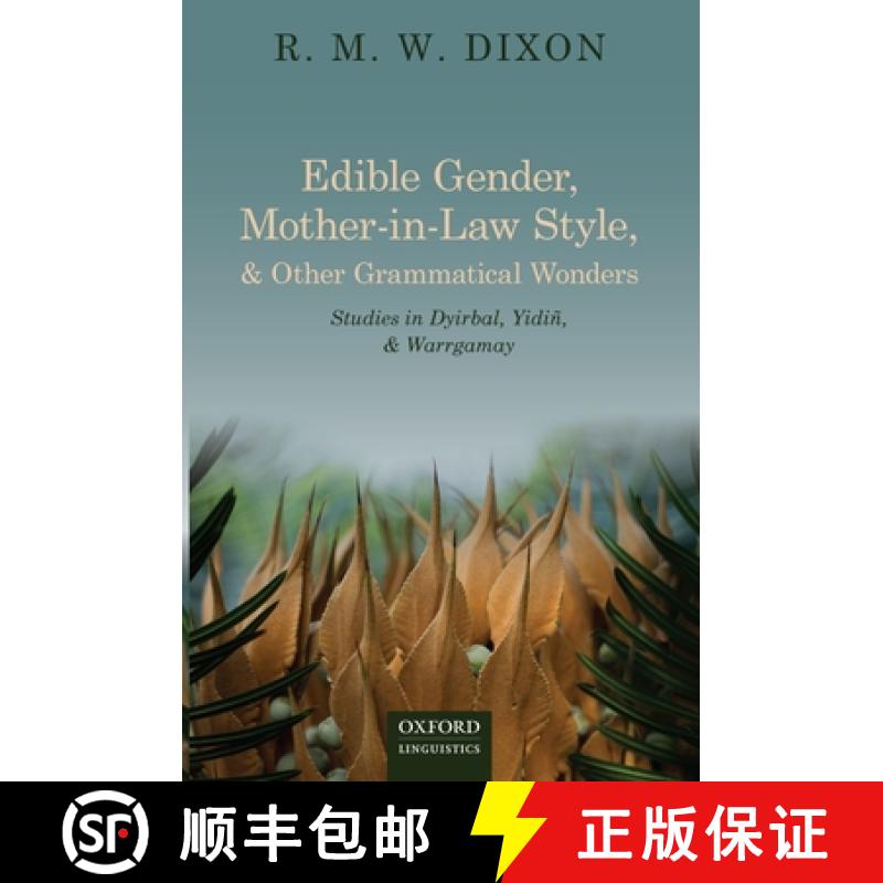 【3-4周达】Edible Gender, Mother-In-Law Style, and Other Grammatical Wonders: Studies in Dyirbal, Yid... [9780198864202]
