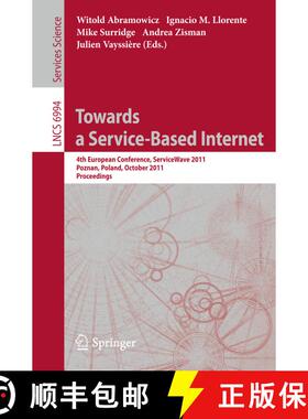 【3-4周达】Towards a Service-Based Internet: 4th European Conference, ServiceWave 2011, Poznan, Polan... [9783642247545]
