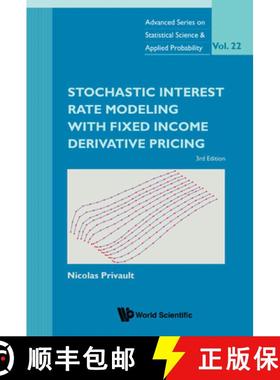 【3-4周达】Stochastic Interest Rate Modeling With Fixed Income Derivative Pricing (Third Edition) [9789811226601]
