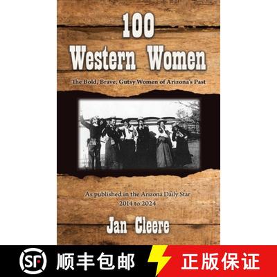 【3-4周达】100 Western Women: The Bold, Brave, Gutsy Women of Arizona's Past [9798887472560]