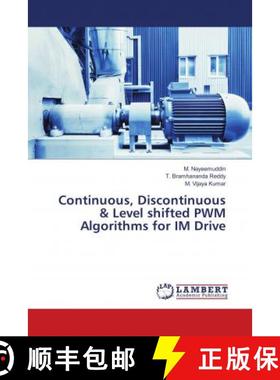预订 Continuous, Discontinuous & Level shifted PWM Algorithms for IM Drive [9786139899050]