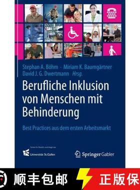 【3-4周达】Berufliche Inklusion Von Menschen Mit Behinderung: Best Practices Aus Dem Ersten Arbeitsmarkt [9783642347832]