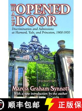 【3-4周达】The Half-Opened Door: Discrimination and Admissions at Harvard, Yale, and Princeton, 1900-... [9781138536081]