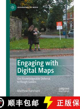 【3-4周达】Engaging with Digital Maps: Our Knowledgeable Deferral to Rough Guides [9789819989744]