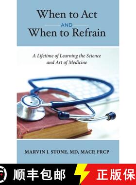 【3-4周达】When to Act and When to Refrain: A Lifetime of Learning the Science and Art of Medicine (r... [9781636849249]