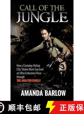 预订 Call Of The Jungle: How a Camping-Hating City-Slicker Mum Survived an Ultra Endurance Race throu... [9780646918822]