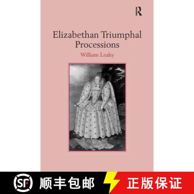 【3-4周达】Elizabethan Triumphal Processions [9780754639848]