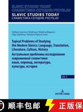 【3-4周达】Topical Problems of Studying the Modern Slavics: Language, Translation, Literature, Cultur... [9783631922446]