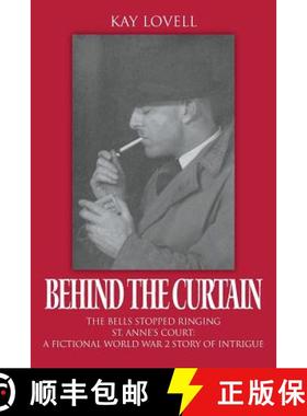 【3-4周达】Behind the Curtain: The Bells Stopped Ringing - St. Anne's Court: A fictional World War 2 ... [9781950015009]