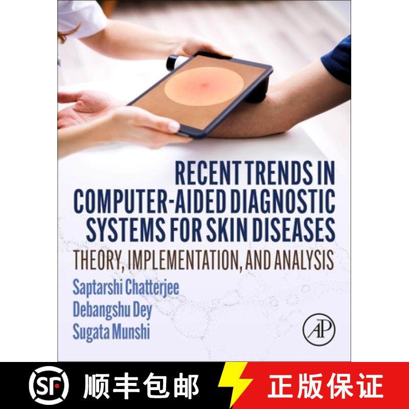 【3-4周达】Recent Trends in Computer-Aided Diagnostic Systems for Skin Diseases: Theory, Implementati... [9780323912112]