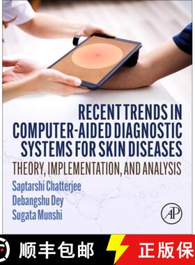 【3-4周达】Recent Trends in Computer-Aided Diagnostic Systems for Skin Diseases: Theory, Implementati... [9780323912112]