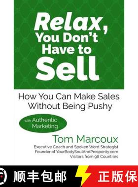 【3-4周达】Relax, You Don't Have to Sell: How You Can Make Sales Without Being Pushy ... with Authent... [9780997809893]