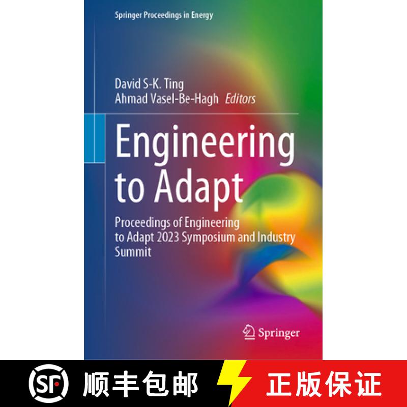 【3-4周达】Engineering to Adapt: Proceedings of Engineering to Adapt 2023 Symposium and Industry Summit [9783031472367]
