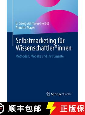 【3-4周达】Selbstmarketing für Wissenschaftler*innen : Methoden, Modelle und Instrumente (1. Aufl. 2... [9783658338381]
