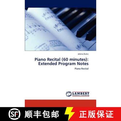 预订 Piano Recital (60 Minutes): Extended Program Notes [9783659303043]