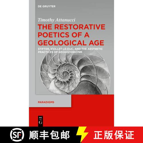 【3-4周达】精装 The Restorative Poetics of a Geological Age – Stifter, Viollet–le–Duc, and the Aes... [9783110685534]