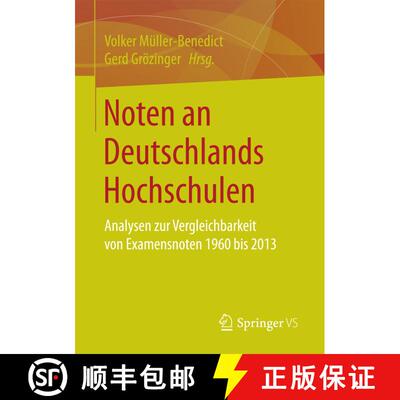 【3-4周达】Noten an Deutschlands Hochschulen : Analysen zur Vergleichbarkeit von Examensnoten 1960 bi... [9783658158002]