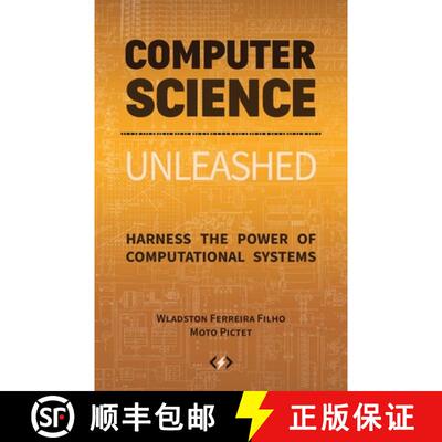 【3-4周达】Computer Science Unleashed: Harness the Power of Computational Systems [9780997316056]