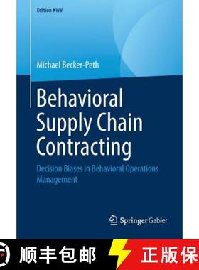 【3-4周达】Behavioral Supply Chain Contracting : Decision Biases in Behavioral Operations Management [9783658238841]