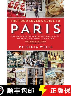 【3-4周达】The Food Lover's Guide to Paris : The Best Restaurants, Bistros, Cafés, Markets, Bakeries... [9780761173380]