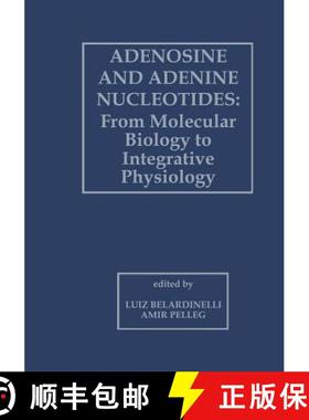 【3-4周达】Adenosine and Adenine Nucleotides: From Molecular Biology to Integrative Physiology [9781461358312]