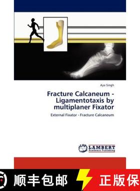 预订 Fracture Calcaneum - Ligamentotaxis by multiplaner Fixator [9783848497041]