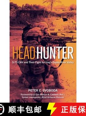 【3-4周达】Headhunter: 5-73 Cav and Their Fight for Iraq's Diyala River Valley [9781636243214]