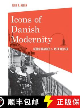 【3-4周达】Icons of Danish Modernity: Georg Brandes and Asta Nielsen [9780295992204]