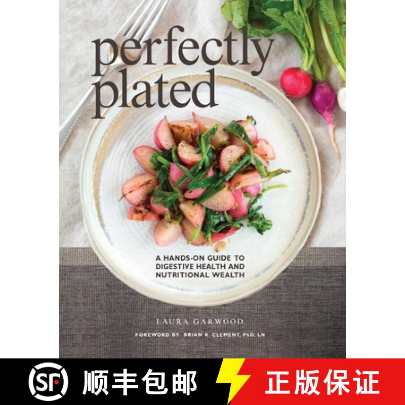 【3-4周达】Perfectly Plated: A Hands-On Guide To Digestive Health And Nutritional Wealth [9781951131098]