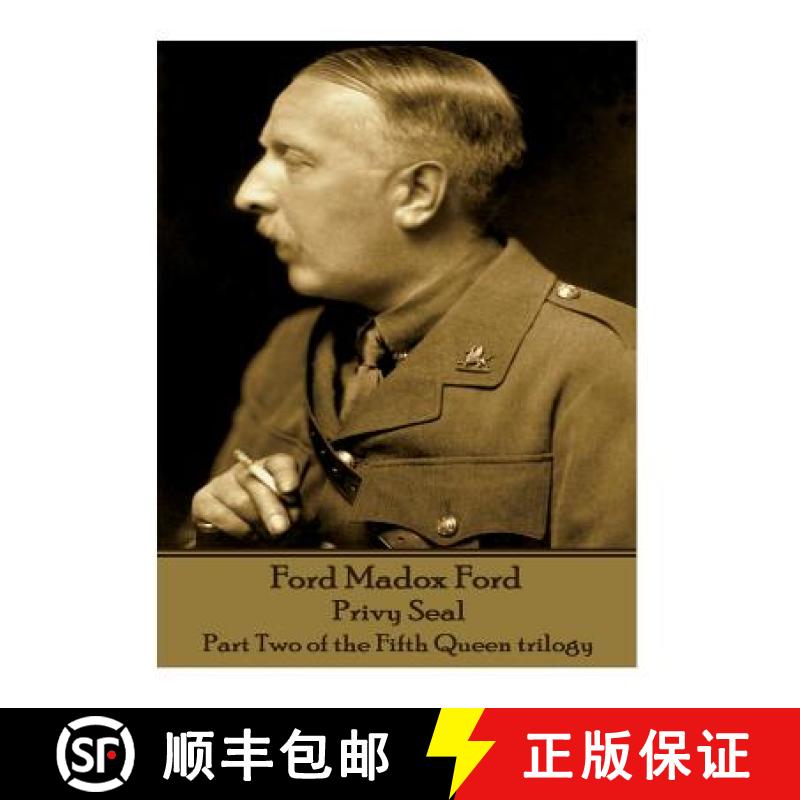 【3-4周达】Ford Madox Ford - Privy Seal: Part Two of the Fifth Queen trilogy [9781787800533]
