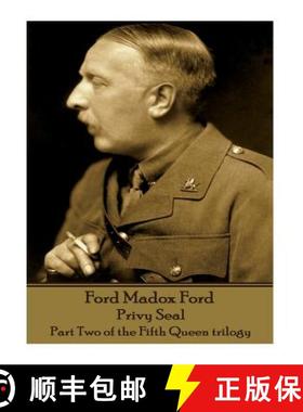 预订 Ford Madox Ford - Privy Seal: Part Two of the Fifth Queen trilogy [9781787800533]