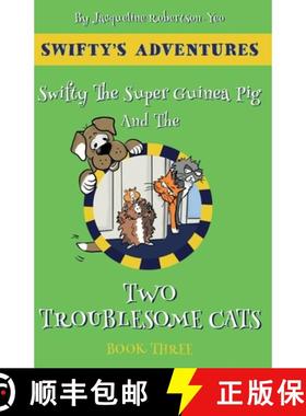 预订 Swifty The Super Hero Guinea Pig & The Two Troublesome Cats [9781916420199]