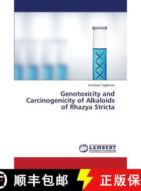 预订 Genotoxicity and Carcinogenicity of Alkaloids of Rhazya Stricta [9783659648984]