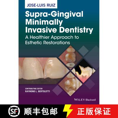 【3-4周达】精装 Supra-Gingival Minimally Invasive Dentistry - A Healthier Approach To Esthetic Restor... [9781118976418]