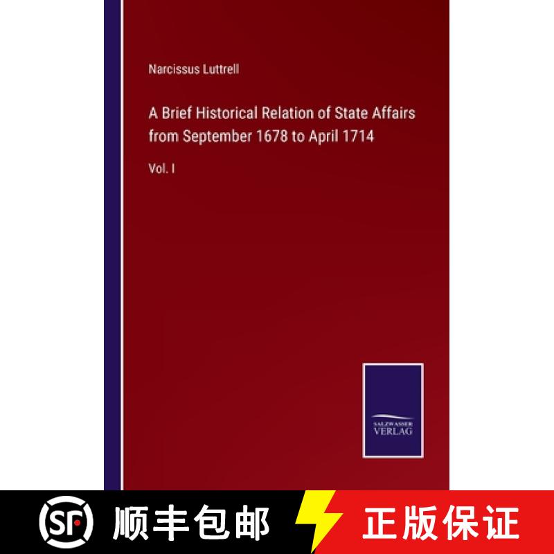 【2-3周达】A Brief Historical Relation of State Affairs from September 1678 to April 1714: Vol. I [9783375159580]