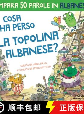 【3-4周达】Cosa ha perso la topolina albanese: Storia carina per imparare 50 parole in albanese per b... [9781913595227]