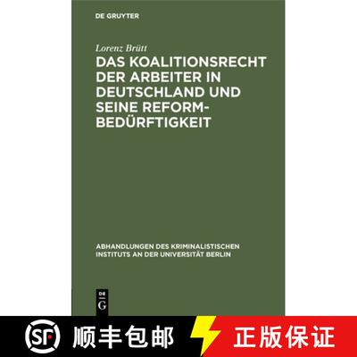【3-4周达】Das Koalitionsrecht Der Arbeiter in Deutschland Und Seine Reformbedürftigkeit [9783111202051]
