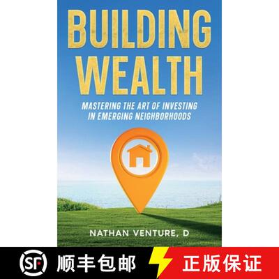 【3-4周达】Building Wealth: Mastering the Art of Investing in Emerging Neighborhoods [9781456654580]