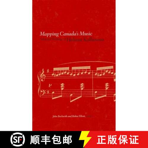 【3-4周达】精装 Mapping Canada`s Music – Selected Writings of Helmut Kallmann [9781554588916]