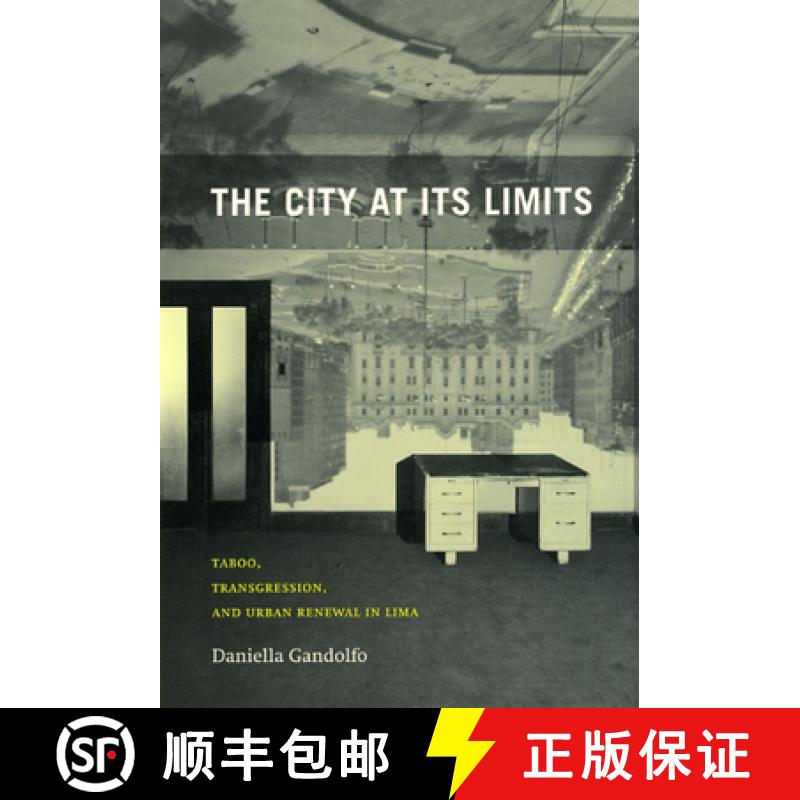 【3-4周达】The City at Its Limits: Taboo, Transgression, and Urban Renewal in Lima [9780226280981]