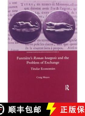 【3-4周达】Furetiere's Roman Bourgeois and the Problem of Exchange: Titular Economies: Titular Economies [9780367602000]
