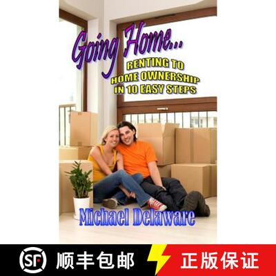 【3-4周达】Going Home...: Renting to Home Ownership in 10 Easy Steps [9780615928722]