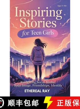 【3-4周达】Inspiring Stories for Teen Girls: Navigating Social Media, Body Image, Friendships, Identi... [9786210639537]