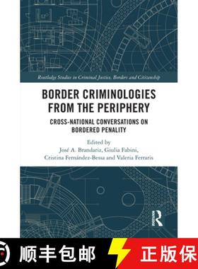 【3-4周达】Border Criminologies from the Periphery: Cross-national Conversations on Bordered Penality [9781032366685]