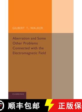 【3-4周达】Aberration and Some Other Problems Connected with the Electromagnetic Field [9781107432604]