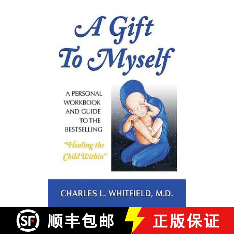 【4周达】Gift to Myself: A Personal Workbook and Guide to Healing the Child Within - Personal Workboo... [9781558740426]