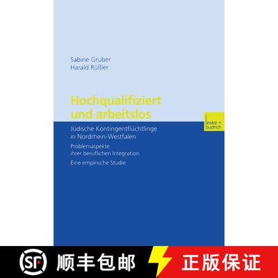 【3-4周达】Hochqualifiziert und arbeitslos: Jüdische Kontingentflüchtlinge in Nordrhein-Westfalen. ... [9783810034519]